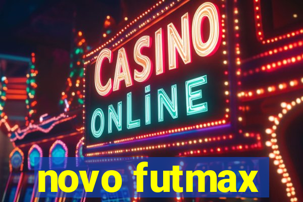 novo futmax