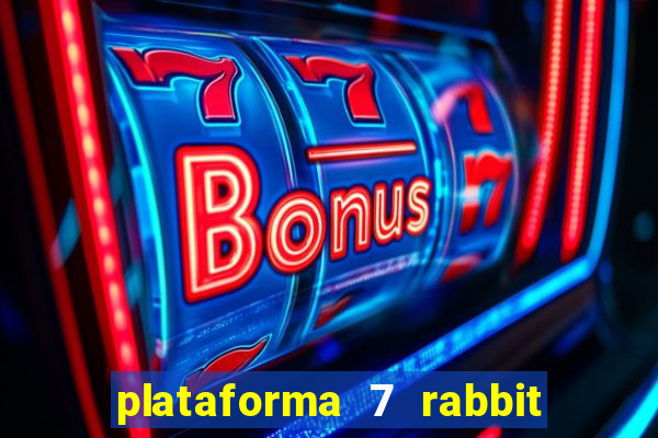 plataforma 7 rabbit paga mesmo