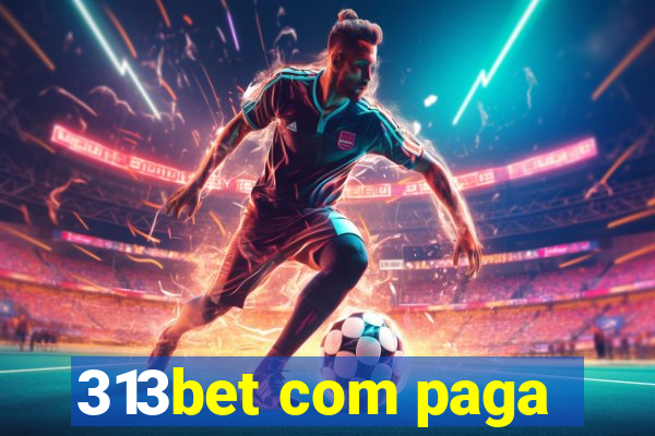 313bet com paga