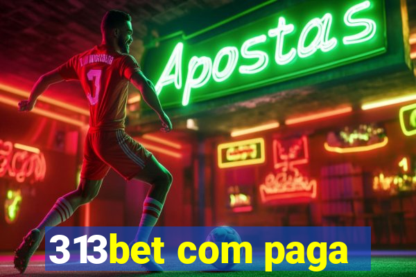 313bet com paga