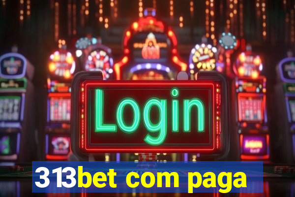313bet com paga