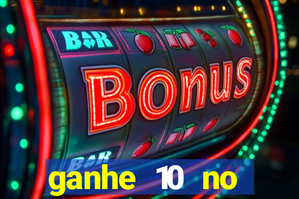 ganhe 10 no cadastro bet