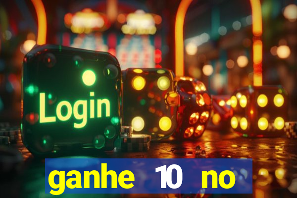 ganhe 10 no cadastro bet