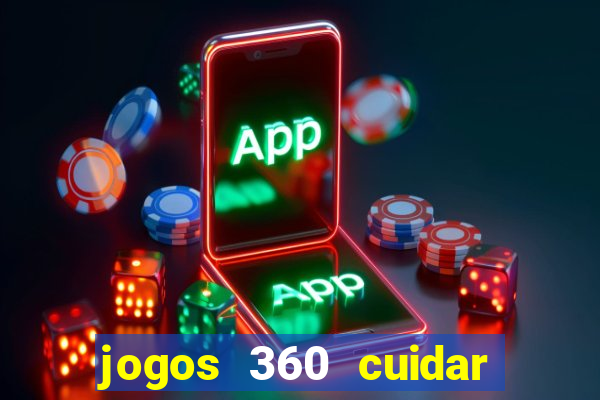 jogos 360 cuidar de bebe