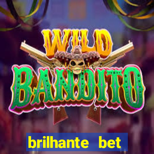 brilhante bet abertos agora