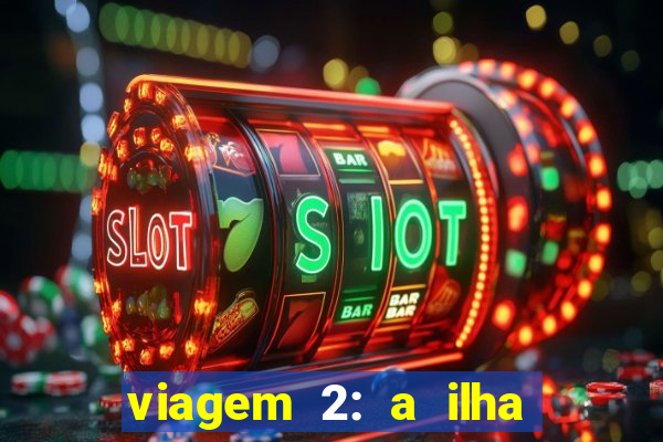 viagem 2: a ilha misteriosa filme completo dublado superflix