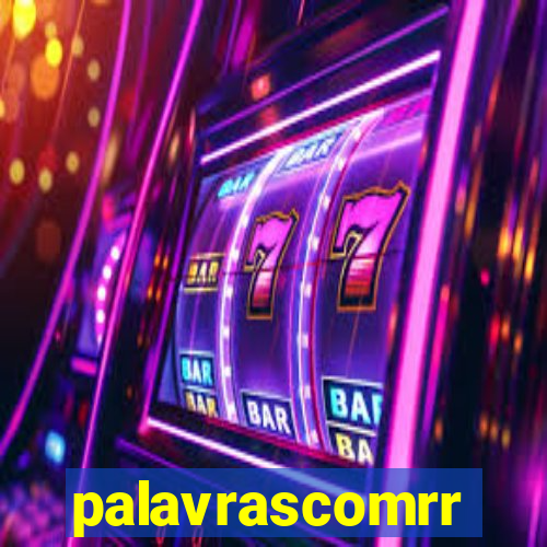 palavrascomrr