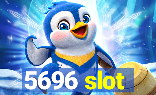 5696 slot