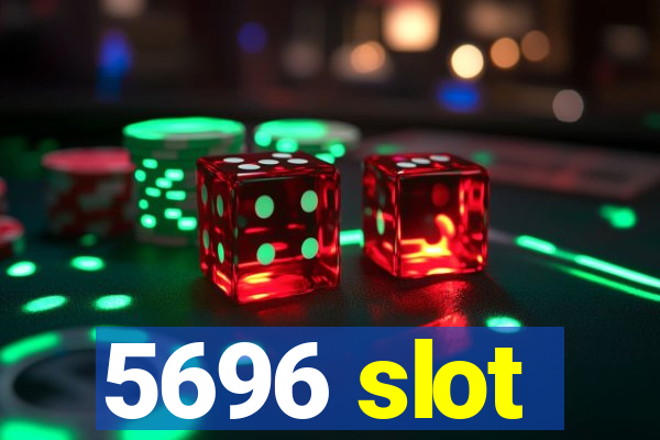 5696 slot