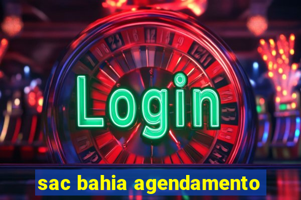 sac bahia agendamento