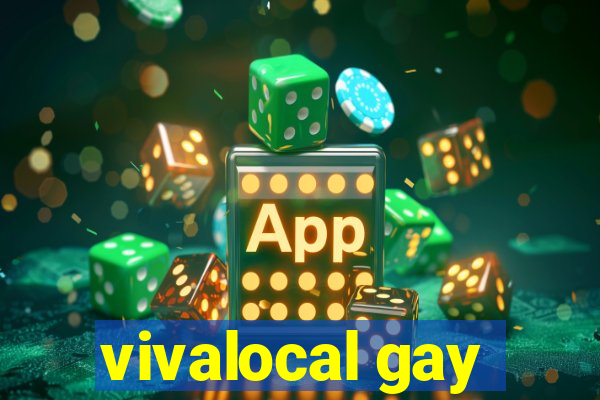 vivalocal gay