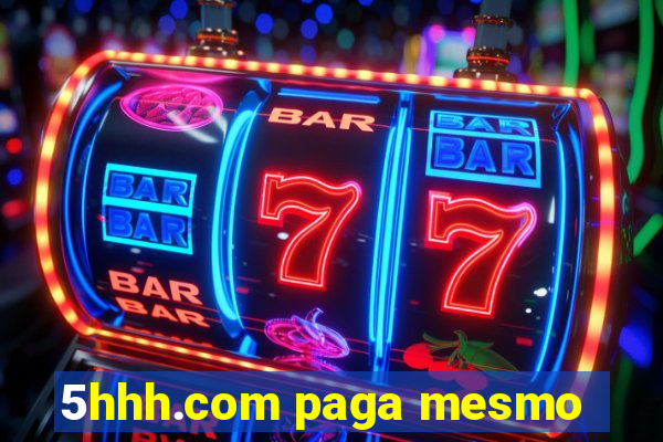 5hhh.com paga mesmo