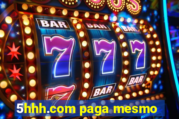 5hhh.com paga mesmo