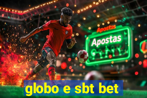 globo e sbt bet