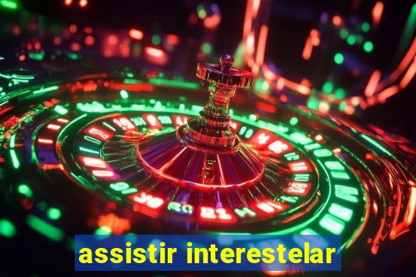 assistir interestelar