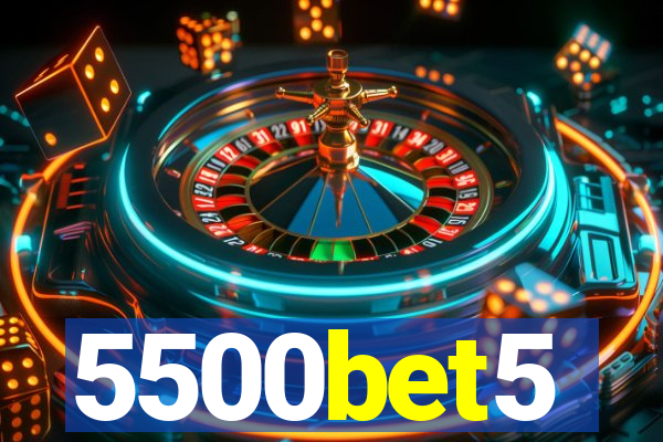 5500bet5