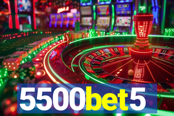 5500bet5