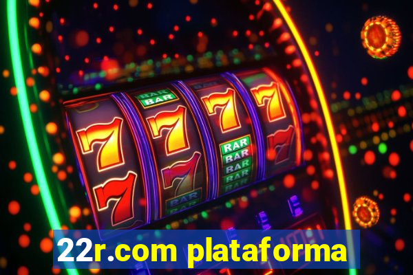 22r.com plataforma