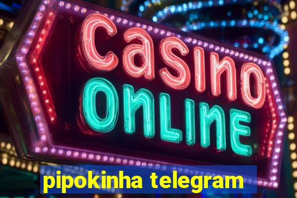 pipokinha telegram