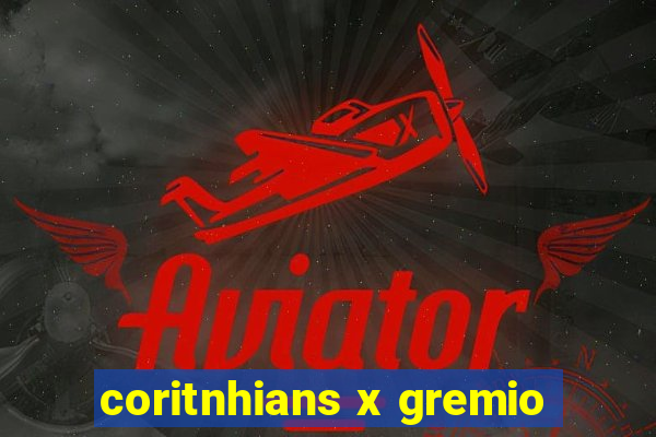 coritnhians x gremio