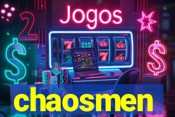 chaosmen