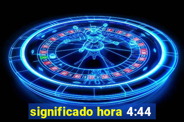 significado hora 4:44