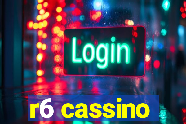 r6 cassino