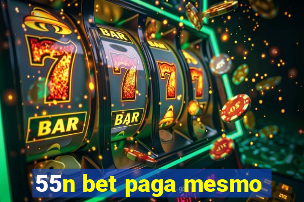 55n bet paga mesmo