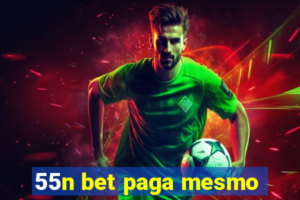 55n bet paga mesmo
