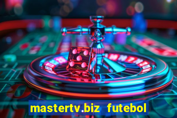 mastertv.biz futebol ao vivo