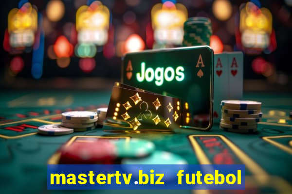mastertv.biz futebol ao vivo