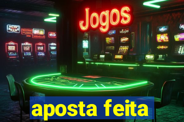 aposta feita