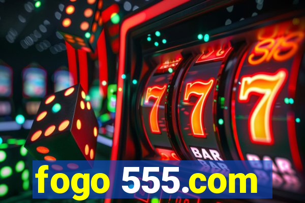 fogo 555.com