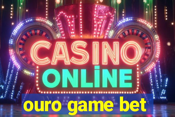 ouro game bet