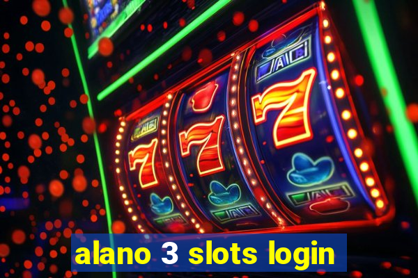 alano 3 slots login