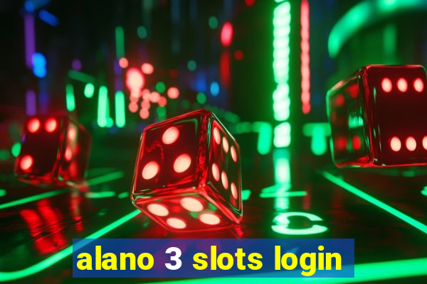 alano 3 slots login