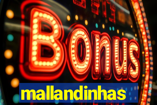 mallandinhas