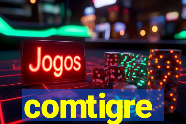 comtigre