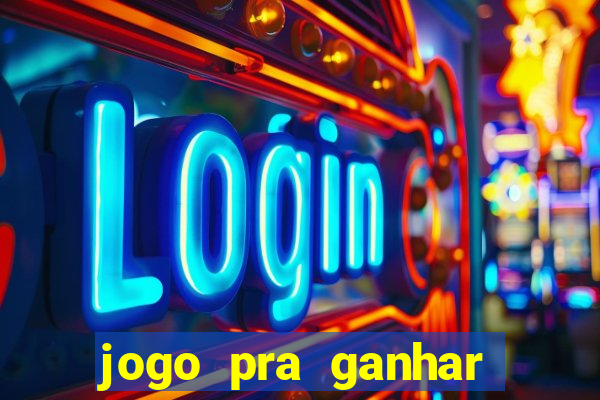 jogo pra ganhar dinheiro sem depositar