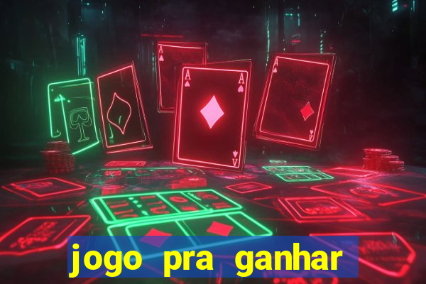 jogo pra ganhar dinheiro sem depositar