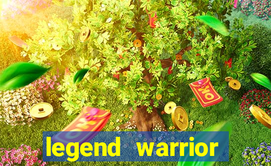 legend warrior dinheiro infinito