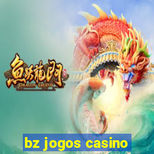 bz jogos casino