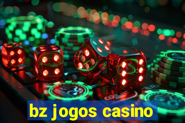 bz jogos casino