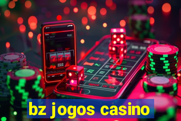 bz jogos casino