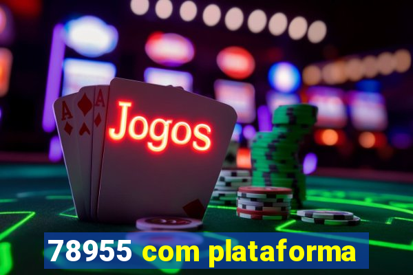 78955 com plataforma