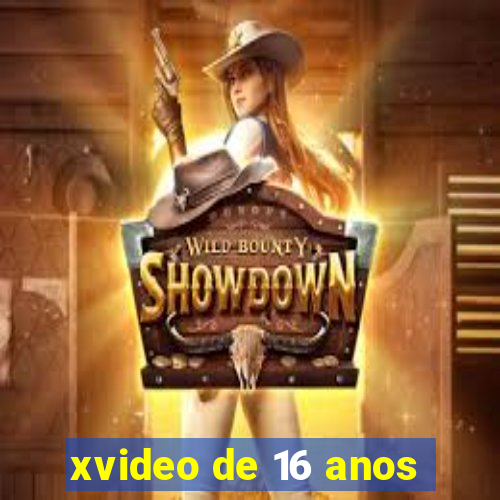 xvideo de 16 anos