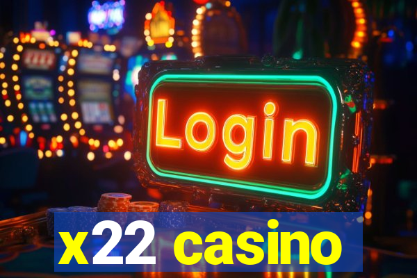 x22 casino