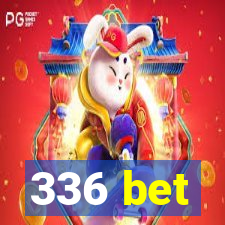 336 bet