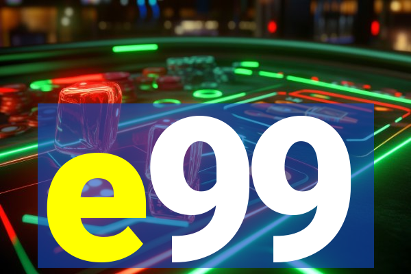 e99