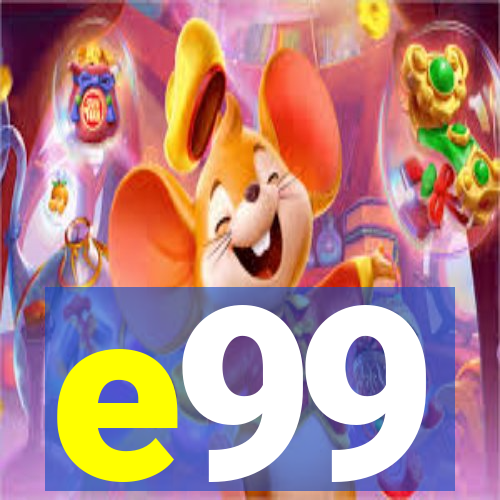 e99